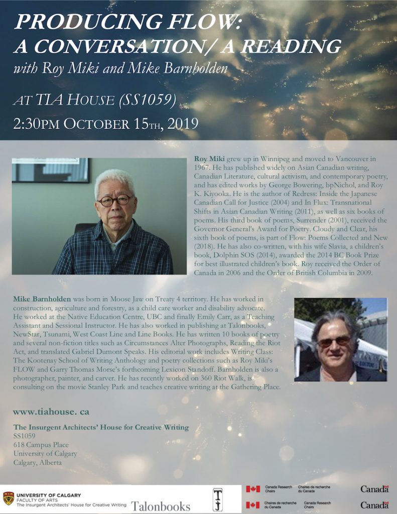 The title of the event, "Producing Flow: A Conversation Between Roy Miki and Mike Barnholden" and location and time of the event, SS1059 at the University of Calgary at 2:30pm on October 15th. Pictures of Roy Miki and Mike Barnholden with bios and event description included in the above text. Canada Council and the University of Calgary are acknowledged on the poster. 